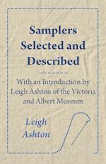 Samplers Selected and Described - With an Introduction by Leigh Ashton of the Victoria and Albert Museum