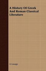 A History Of Greek And Roman Classical Literature