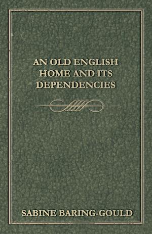 An Old English Home And Its Dependencies