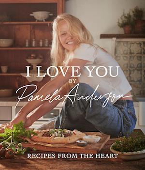 I Love You: Recipes from the heart