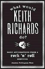 What Would Keith Richards Do?