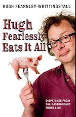 Hugh Fearlessly Eats It All