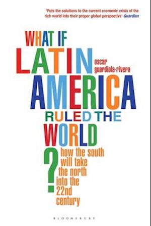 What if Latin America Ruled the World?