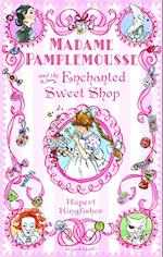 Madame Pamplemousse and the Enchanted Sweet Shop