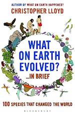 What on Earth Evolved? ... in Brief