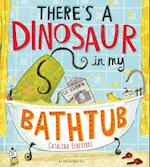 There''s a Dinosaur in My Bathtub