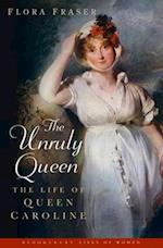The Unruly Queen