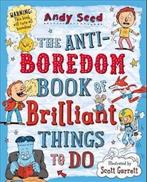 The Anti-boredom Book of Brilliant Things To Do