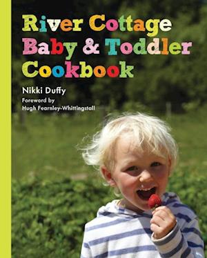 River Cottage Baby and Toddler Cookbook