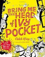 Bring Me the Head of Ivy Pocket