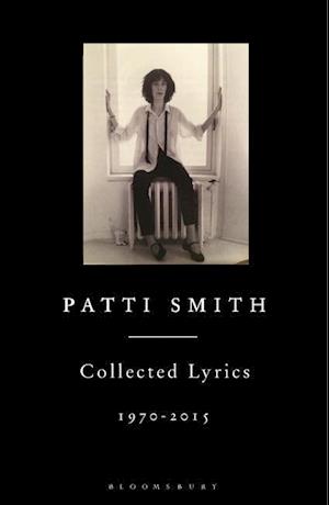 Patti Smith Collected Lyrics, 1970–2015