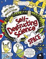 Self-Destructing Science: Space