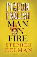 Pigeon English & Man on Fire