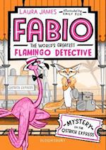 Fabio The World''s Greatest Flamingo Detective: Mystery on the Ostrich Express