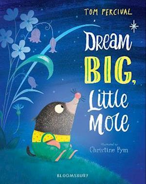 Dream Big, Little Mole