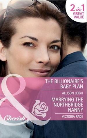 Billionaire's Baby Plan / Marrying The Northbridge Nanny