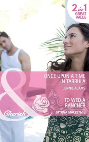 Once Upon A Time In Tarrula / To Wed A Rancher