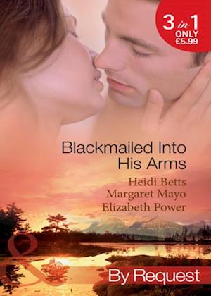 BLACKMAILED INTO HIS ARMS EB