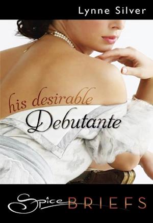 HIS DESIRABLE DEBUTANTE EB