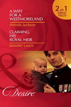 Wife For A Westmoreland / Claiming His Royal Heir