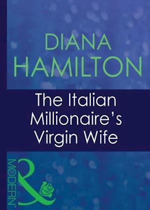 Italian Millionaire's Virgin Wife