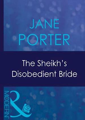 Sheikh's Disobedient Bride