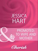 Promoted: to Wife and Mother