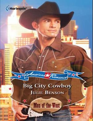 Big City Cowboy (American Romance's Men of the West, Book 12) (Mills & Boon American Romance)