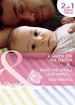 Match For The Doctor / What The Single Dad Wants...