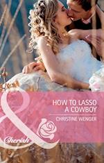 How to Lasso a Cowboy