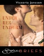 Under Her Uniform (Mills & Boon Spice Briefs)