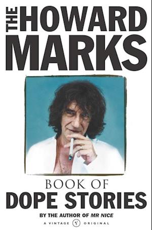 Howard Marks' Book Of Dope Stories