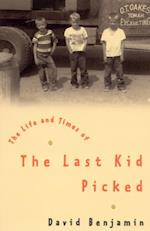 Life And Times Of The Last Kid Picked