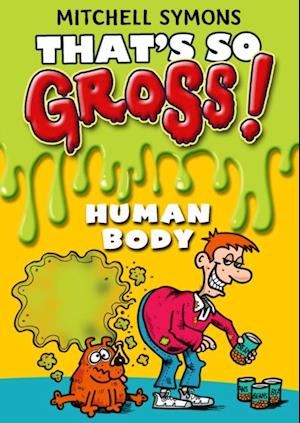 That's So Gross!: Human Body