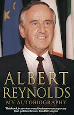 Albert Reynolds: My Autobiography