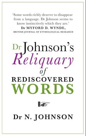Dr Johnson''s Reliquary of Rediscovered Words