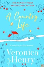A Country Life : The charming, cosy and uplifting romance to curl up with this year! (Honeycote Book 2)