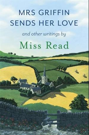 Mrs Griffin Sends Her Love : and other writings