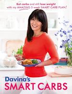Davina's Smart Carbs : Eat Carbs and Still Lose Weight With My Amazing 5 Week Smart Carb Plan!