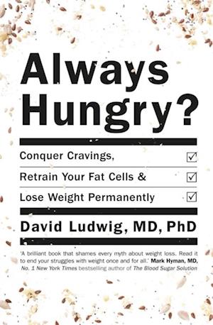 Always Hungry? : Conquer cravings, retrain your fat cells and lose weight permanently