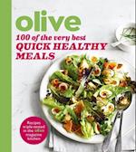 Olive: 100 of the Very Best Quick Healthy Meals