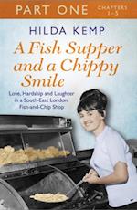 Fish Supper and a Chippy Smile: Part 1