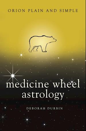 Medicine Wheel Astrology, Orion Plain and Simple