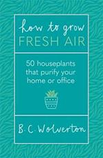 How To Grow Fresh Air
