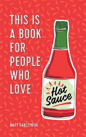 This Is a Book for People Who Love Hot Sauce