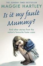 Is It My Fault Mummy?