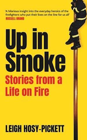 Up In Smoke - Stories From a Life on Fire