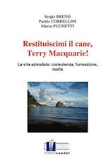 Restituiscimi il cane, Terry Macquarie!