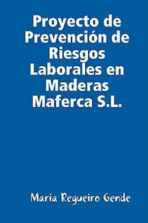 Proyecto de Prevención de Riesgos Laborales en Maderas Maferca S.L.