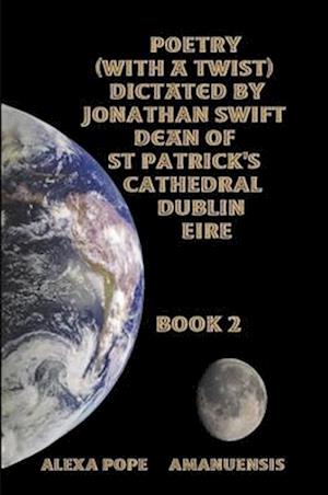 Poems dictated by Jonathan Swift dean of St Patricks dublin   book 2.